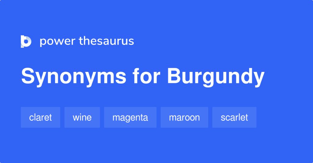 What is a synonym for the word burgundy?